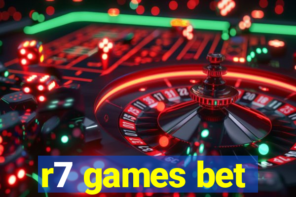 r7 games bet
